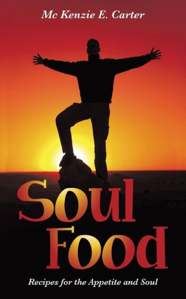 Soul Food: Recipes For The Appetite And Soul