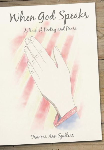 When God Speaks: A Book Of Poetry And Prose