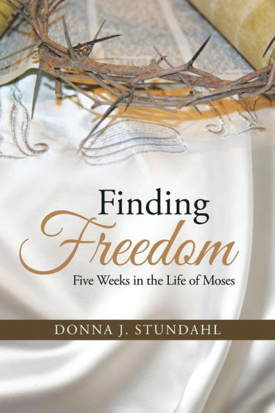 Finding Freedom: Five Weeks In The Life Of Moses