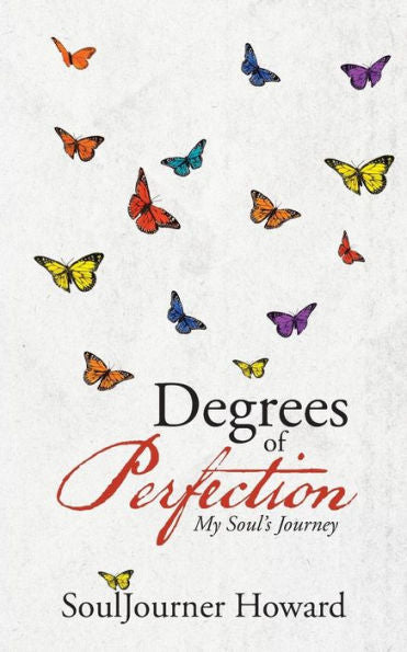 Degrees Of Perfection: My Soul's Journey