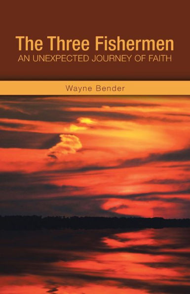 The Three Fishermen: An Unexpected Journey Of Faith