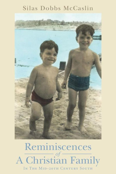 Reminiscences Of A Christian Family: In The Mid-20Th Century South