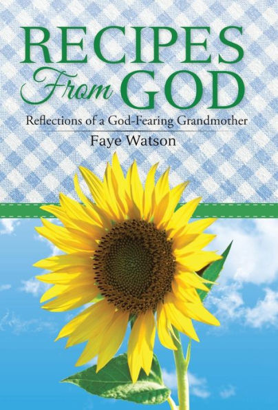Recipes From God: Reflections Of A God-Fearing Grandmother