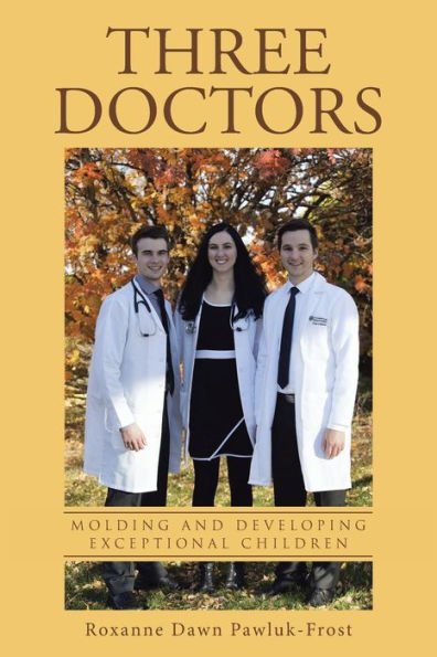 Three Doctors: Molding And Developing Exceptional Children
