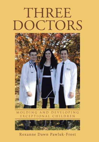 Three Doctors: Molding And Developing Exceptional Children
