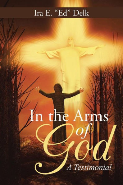 In The Arms Of God: A Testimonial