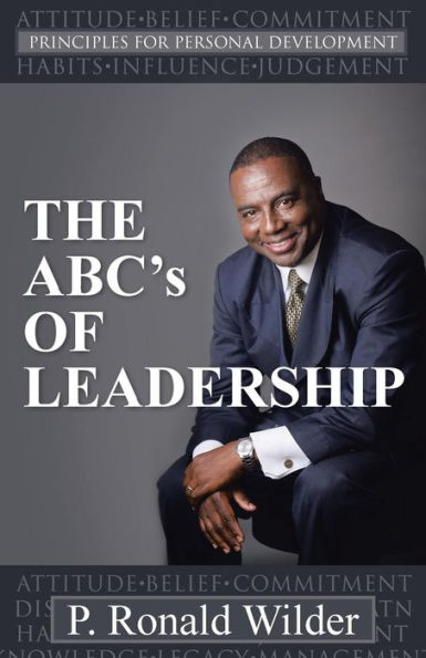 The Abc's Of Leadership: Principles For Personal Development