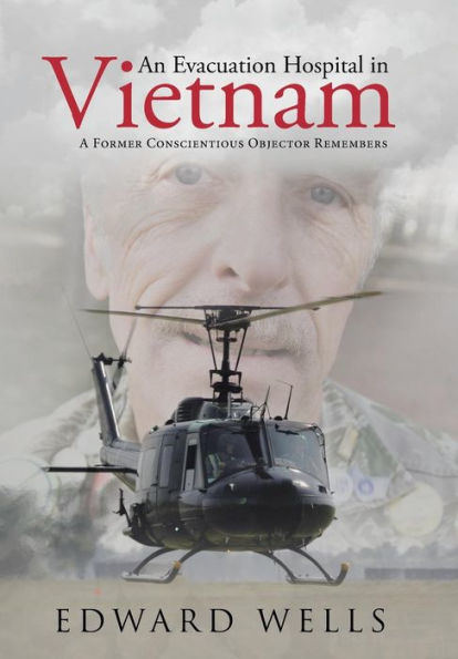 An Evacuation Hospital In Vietnam: A Former Conscientious Objector Remembers