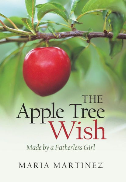 The Apple Tree Wish: Made By A Fatherless Girl
