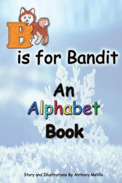 B Is For Bandit: A Fun Alphabet Book For All Ages