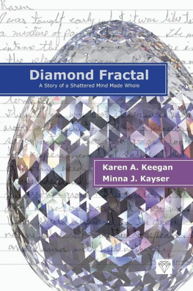 Diamond Fractal: A Story Of A Shattered Mind Made Whole