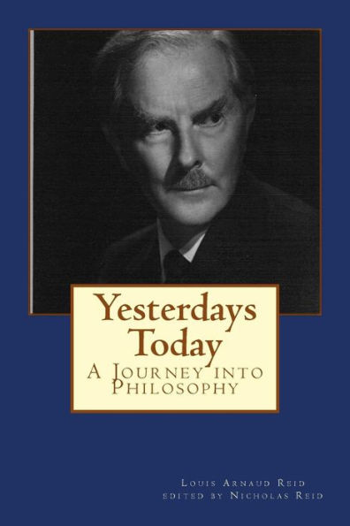 Yesterdays Today: A Journey Into Philosophy