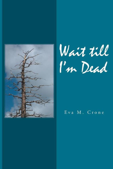 Wait Till I'M Dead