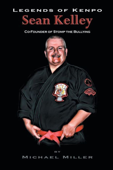 Legends Of Kenpo: Sean Kelley: Co-Founder Of Stomp The Bullying