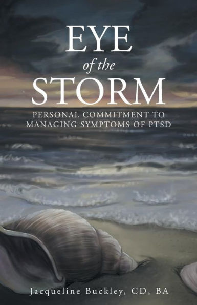 Eye Of The Storm: Personal Commitment To Managing Symptoms Of Ptsd