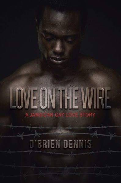 Love On The Wire: A Jamaican Gay Love Story