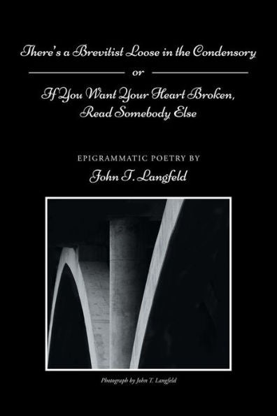 There's A Brevitist Loose In The Condensory: If You Want Your Heart Broken, Read Somebody Else