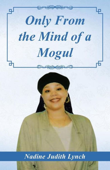 Only From The Mind Of A Mogul