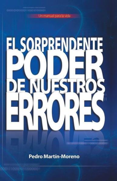 El Sorprendente Poder De Nuestros Errores: Un Manual Para La Vida (Spanish Edition)
