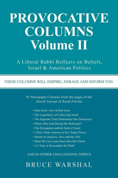 Provocative Columns Volume Ii: A Liberal Rabbi Reflects On Beliefs, Israel & American Politics
