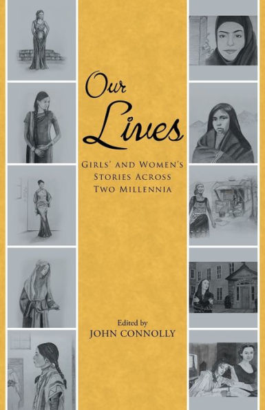 Our Lives: Girls' And Women's Stories Across Two Millennia