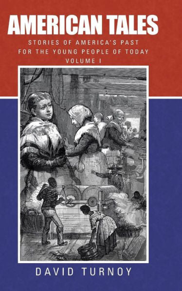 American Tales: Stories Of America's Past For The Young People Of Today