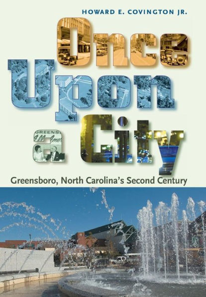 Once Upon A City: Greensboro, North Carolina's Second Century