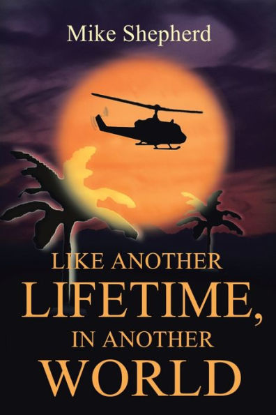 Like Another Lifetime In Another World