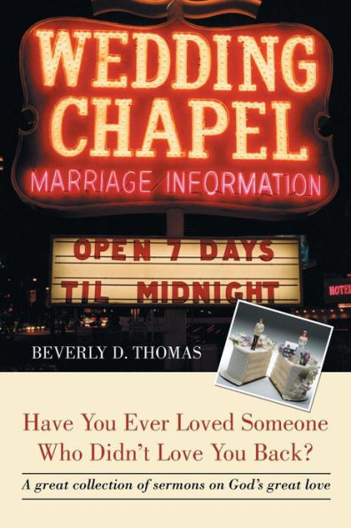 Have You Ever Loved Someone Who Didn't Love You Back?: A Great Collection Of Sermons On God's Great Love