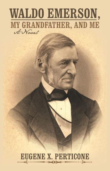 Waldo Emerson, My Grandfather, And Me: A Novel