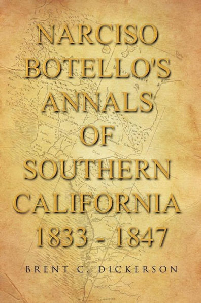 Narciso Botello's Annals Of Southern California 1833 - 1847