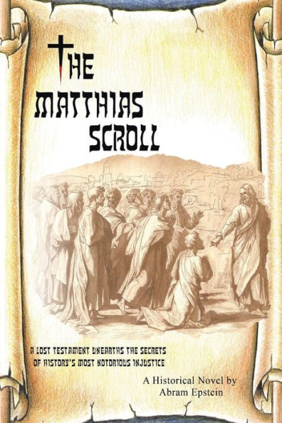 The Matthias Scroll: A Lost Testament Unearths The Secrets Of History's Most Notorious Injustice