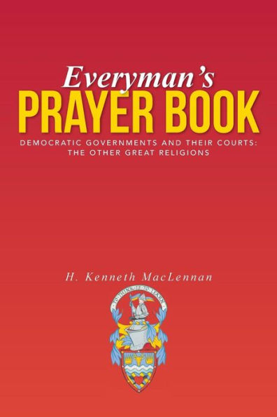 Everyman's Prayer Book: Democratic Governments And Their Courts: The Other Great Religions
