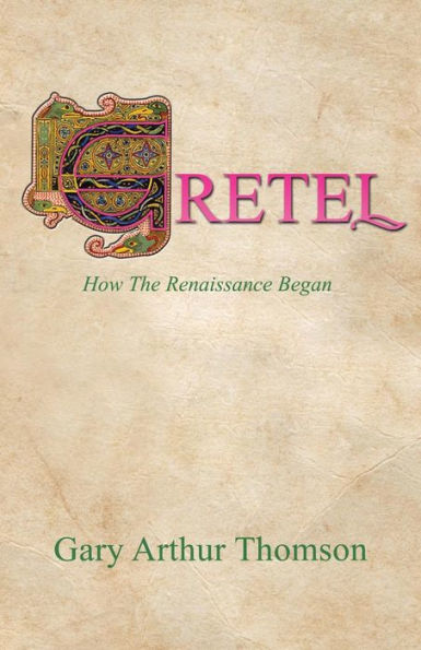 Gretel: How The Renaissance Began