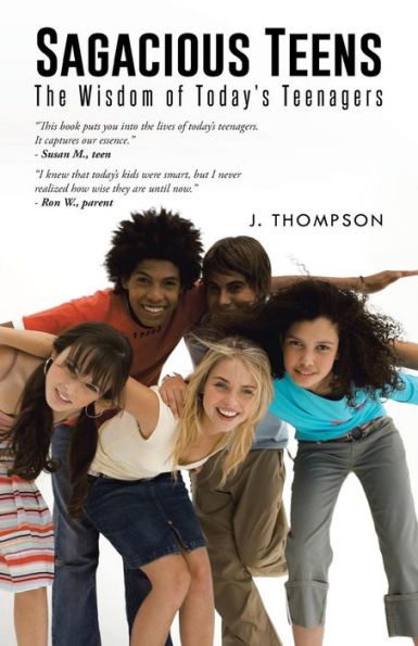 Sagacious Teens: The Wisdom Of Today's Teenagers