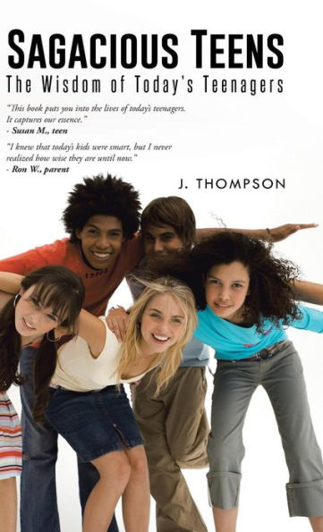 Sagacious Teens: The Wisdom Of Today's Teenagers