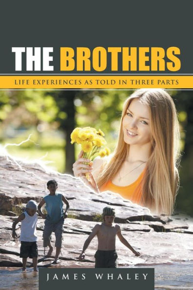 The Brothers: Life Experiences As Told In Three Parts