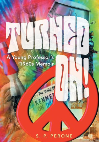 Turned On!: A Young Professor's 1960S Memoir