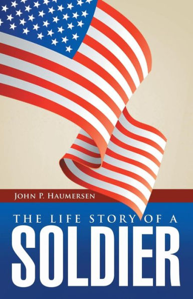 The Life Story Of A Soldier