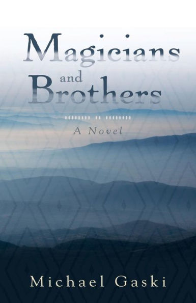 Magicians And Brothers: A Novel