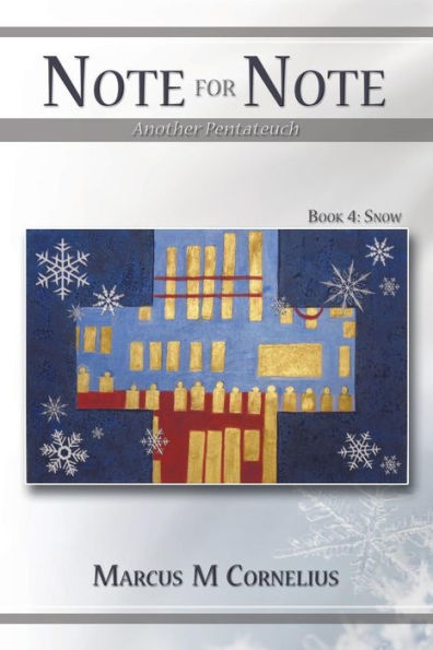 Note For Note (Another Pentateuch) - Book 4: Snow