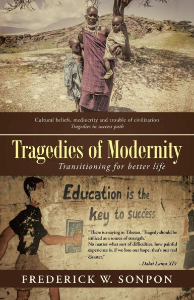 Tragedies Of Modernity: Transitioning For Better Life