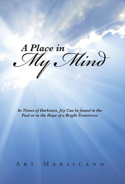 A Place In My Mind: In Times Of Darkness, Joy Can Be Found In The Past Or In The Hope Of A Bright Tomorrow