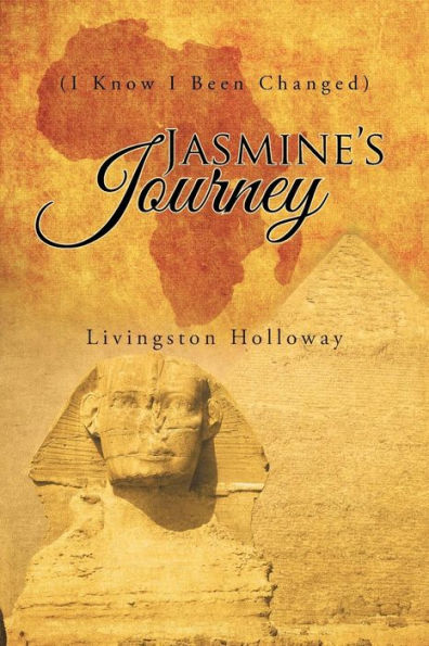 Jasmine's Journey: (I Know I Been Changed)