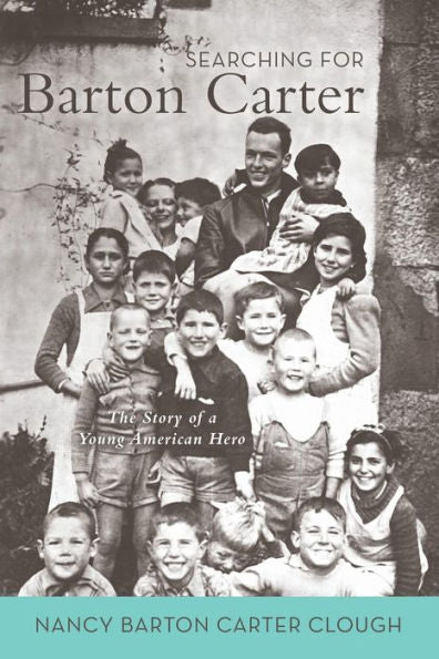 Searching For Barton Carter: The Story Of A Young American Hero