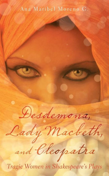 Desdemona, Lady Macbeth, And Cleopatra
