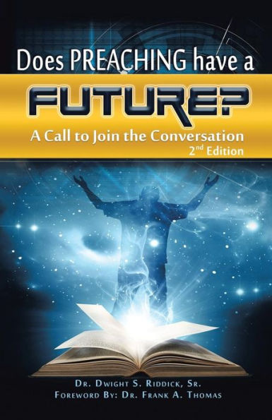 Does Preaching Have A Future?: A Call To Join The Conversation