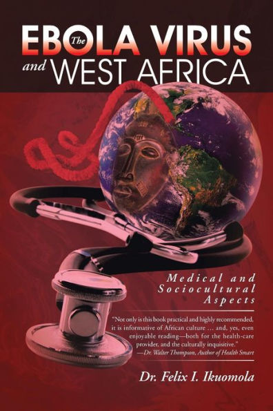 The Ebola Virus And West Africa: Medical And Sociocultural Aspects