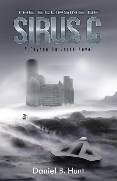 The Eclipsing Of Sirus C: A Dryden Universe Novel