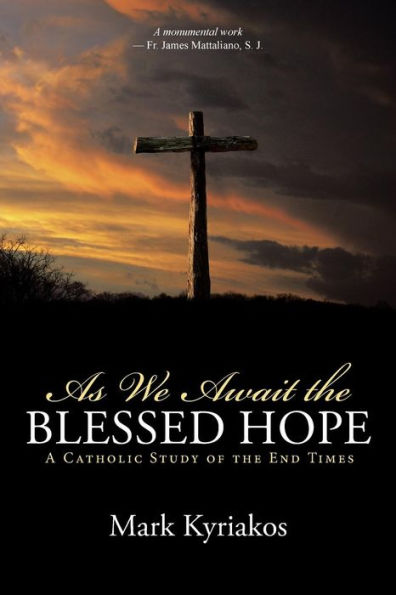As We Await The Blessed Hope: A Catholic Study Of The End Times